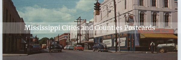 Mississippi City and Counties Postcards