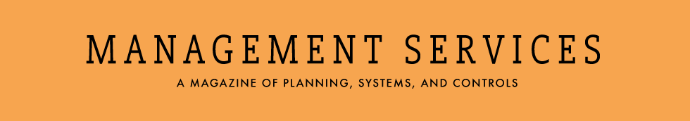 Management Services: A Magazine of Planning, Systems, and Controls