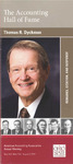 Accounting Hall of Fame: Thomas R. Dyckman, Remarks, Citation and Response. New York, New York, August 3, 2009 by American Accounting Association and The Ohio State University