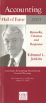Accounting Hall of Fame: Edmund L. Jenkins, Remarks, Citation and Response, San Francisco, California, August 8, 2005