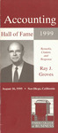 Accounting Hall of Fame: Ray J. Groves, Remarks, Citation and Response, San Diego, California, August 16, 1999