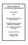 Accounting Hall of Fame Research Conference, " U.S. Accounting History," (1965-1990) November 20-21, 1992 by The Ohio State University and Academy of Accounting Historians