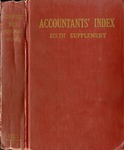 Accountants' index. Sixth supplement, a bibliography of accounting literature, January, 1940-December, 1943 (Inclusive) by American Institute of Accountants and Helen M. Johnstone