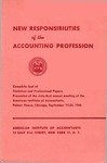 New responsibilities of the accouning profession, complete text of technical and professional papers presented at the sixty-first annual meeting of the American Institute of Accountants, Palmer House, Chicago, September 19-23, 1948