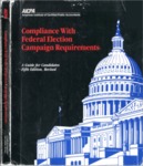 Compliance with federal election campaign requirements : a guide for candidates by American Institute of Certified Public Accountants. Federal Government Relations