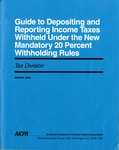 Guide to depositing and reporting income taxes withheld under the new mandatory 20 percent withholding rules by American Institute of Certified Public Accountants. Federal Taxation Division