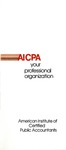 AICPA, your professional organization by American Institute of Certified Public Accountants