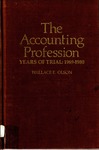 Accounting profession : years of trial, 1969-1980 by Wallace E. Olson