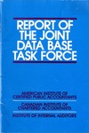 Report of the joint data base task force by American Institute of Certified Public Accountants;Canadian Institute of Chartered Accountants;Institute of Internal Auditors