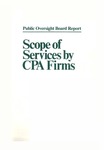 Scope of services by CPA firms : Public Oversight Board report by American Institute of Certified Public Accountants. SEC Practice Section. Public Oversight Board