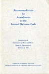 Recommendations for amendments to the Internal Revenue Code, submitted to the Committee on Ways and Means, House of Representatives, February 3, 1958