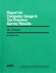 Report on computer usage in tax practice : survey results, September 1992 by American Institute of Certified Public Accountants. Tax Division