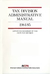 Tax Division administrative manual : appointed members of the AICPA Tax Division, 1984/85