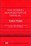 Tax Division administrative manual : appointed members of the AICPA Tax Division, 1987/88 by American Institute of Certified Public Accountants. Tax Division