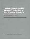 Underreported taxable income : the problem and possible solutions by American Institute of Certified Public Accountants. Federal Taxation Division