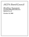 AICPA Board/Council Briefing Synopsis, Updated as of October 18, 2004