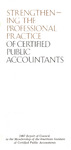 Strengthening the Professional Practice of Certified Public Accountants, 1967 Report of Council to the Membership of the American Institute of Certified Public Accountants by American Institute of Certified Public Accountants. Council and Marvin L. Stone