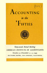 Accounting in the fifties, program for session held at the sixty-second Annual meeting of the American Institute of Accountants, Los Angeles, October 31-November 3, 1949.