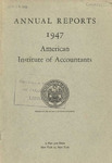 Annual reports, 1947, American Institute of Accountants: preprinted from the American Institute of Accountants yearbook, 1946-1947. by American Institute of Accountants