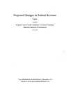 Proposed Changes in Federal Revenue Law, November 1937 by American Institute of A ccountants. Committee on Federal Taxation