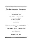 Discussion between clients and auditors in the settlement of a balance sheet. (Presented by accountants from Missouri at the annual meeting of the Institute held at St. Louis, Missouri, September 15-18, 1924.) by Accountants from "Missouri" and American Institute of Accountants