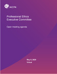Open meeting agenda, May 5, 2020, Virtual by American Institute of Certified Public Accountants. Professional Ethics Division. Professional Ethics Executive Committee