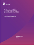Open meeting agenda, May 4–5, 2021, Virtual by American Institute of Certified Public Accountants. Professional Ethics Division. Professional Ethics Executive Committee