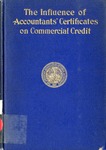 Influence of accountants' certificates on commercial credit by A. P. Richardson, James H. MacNeill, Carnegie Corporation of New York, and American Institute of Certified Public Accountants