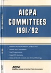 AICPA committees, 1991-92: Officers, board of directors and council, boards and committees, staff organization, state CPA societies, dates of board, council, and annual meetings by American Institute of Certified Public Accountants