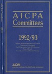 AICPA committees, 1992-93: Officers, board of directors and council, boards and committees, staff organization, state CPA societies, dates of board, council, and annual meeting