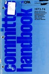 Committee handbook, 1973-74: Officers and council, committees and boards, committee structure, staff organization, state CPA societies, future council and annual meetings by American Institute of Certified Public Accountants