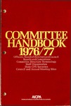 Committee handbook, 1976-77: Officers, board of directors and council, boards and committees, committee structure terminology, staff organization, state CPA societies, council and annual meetings sites