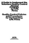 Guide to implement the voluntary quality control review program for CPA Firms;  Quality control policies and procedures for participation CPA firms