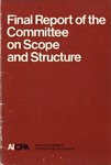 Final report of the Committee on Scope and Structure by American Institute of Certified Public Accountants. Committee on Scope and Structure