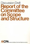 Discussion draft : report of the Committee on Scope and Structure by American Institute of Certified Public Accountants. Committee on Scope and Structure