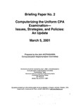 Computerizing the uniform CPA examination -- Issues, Strategies, and policies: an Update, March 5, 2001