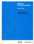 Uniform CPA examination. Questions and unofficial answers, 1984 November by American Institute of Certified Public Accountants. Board of Examiners