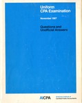 Uniform CPA examination. Questions and unofficial answers, 1987 November by American Institute of Certified Public Accountants. Board of Examiners