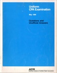 Uniform CPA examination. Questions and unofficial answers, 1989 May by American Institute of Certified Public Accountants. Board of Examiners