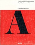 Uniform CPA examination unofficial answers May 1972 to November 1973 by American Institute of Certified Public Accountants. Board of Examiners