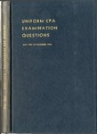 Uniform certified public accountant examinations, May 1954-November 1956;  Uniform CPA examination questions, May 1954 to November 1956
