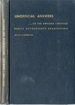 Unofficial answers to the uniform certified public accountants examination of the American Institute of Accountants, May 1, 1951 to November 1953 by Robert L. Kane, Fontaine C. Bradley, and American Institute of Accountants