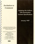 Updating the uniform CPA examination content specifications: Invitation to comment, January 1997 by American Institute of Certified Public Accountants. Board of Examiners