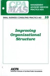 Improving organizational structure; Management advisory services practice aids. Small business consulting practice aid, 16