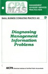 Diagnosing management information problems; Management advisory services practice aids. Small business consulting practice aid, 09