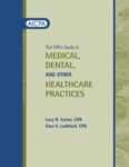 CPA's guide to medical, dental and other healthcare practices; by Lucy R. Carter and Sara S. Lankford