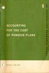 Accounting for the cost of pension plans; Accounting research study no. 08 by Ernest L. Hicks