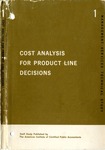 Cost analysis for product line decisions; Management Services technical study, no. 1 by American Institute of Certified Public Accountants