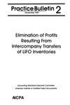 Elimination of profits resulting from intercompany transfers of LIFO inventories; Practice bulletin, 02