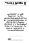 Accounting and reporting by insurance enterprises for certain long-duration contracts and for realized gains and losses from the sale of investments to insurance enterprises : application of FASB statement no. 97;Application of FASB statement no. 97; Practice bulletin, 08